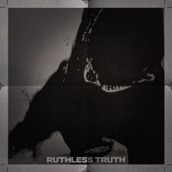 quiet - Ruthless Truth (Explicit)