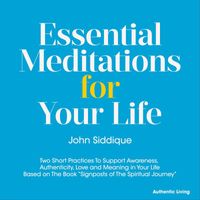 John Siddique - Essential Meditations for Your Life