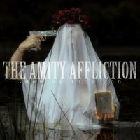 The Amity Affliction - Show Me Your God