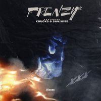 Frenzy - Kisses (feat. Knucks & Sam Wise) (Explicit)