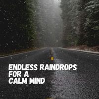 Rainfall - Endless Raindrops for a Calm Mind