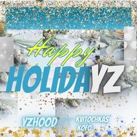 Yzhood - Happy Holidayz (feat. Kvitochkas & Kofo)