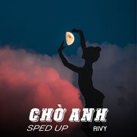 Aivy - Chờ Anh (Sped Up)