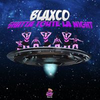 BLAXCO - Shatta Toute la Night (Explicit)