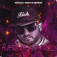 Rich El Nuevo Orden - Fuera De Control (Explicit)