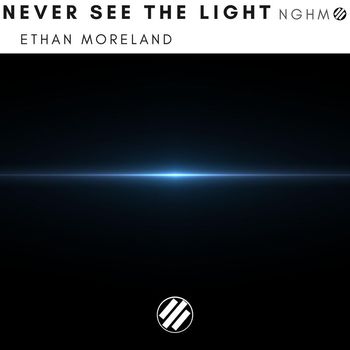 Ethan - Never See The Light