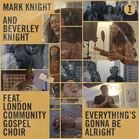 Mark Knight & Beverley Knight (feat. London Community Gospel Choir) - Everything’s Gonna Be Alright