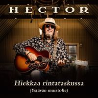 Hector - Hiekkaa rintataskussa (Ystävän muistolle)