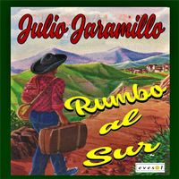 Julio Jaramillo - Rumbo al Sur