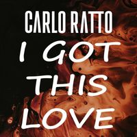 Carlo Ratto - I Got This Love