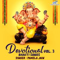 Pamela Jain - Devotional Bhakti Songs Vol. 3