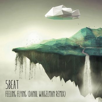 5Beat - Feeling Flying (Daniil Waigelman Remix)
