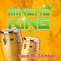 Mincho King - Toca Mi Tambor