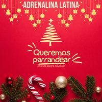 Adrenalina Latina - Queremos Parrandear
