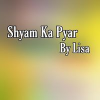Lisa - Shyam Ka Pyar