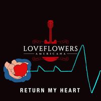 Loveflowers - Return My Heart