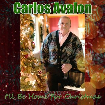 Carlos Avalon - I'll Be Home for Christmas