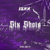 Bijou - Six Shots (Explicit)