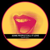 Andre Rizo - Some People Call It Love
