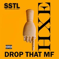 HXE - Drop That MF