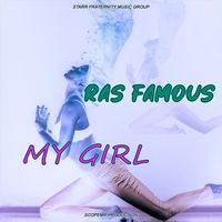 Ras Famous - My Girl (Explicit)