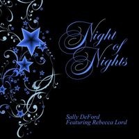 Sally DeFord - Night of Nights (feat. Rebecca Lord)