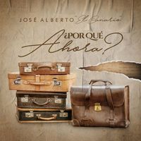 José Alberto "El Canario" - Por Qué Ahora