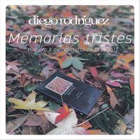 Diego Rodríguez - Memorias Tristes (Soneto X de Garcilaso de la Vega)