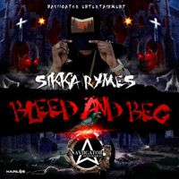 Sikka Rymes - Bleed and Beg