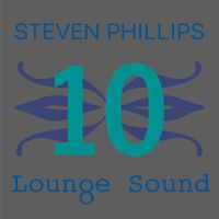 Steven Phillips - Lounge Sound 10