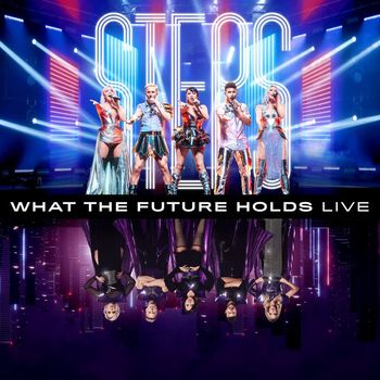 Steps - What The Future Holds (Live)