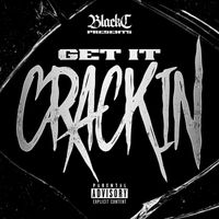 Black C - Get It Crackin (Explicit)