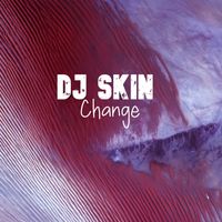 Dj Skin - Change