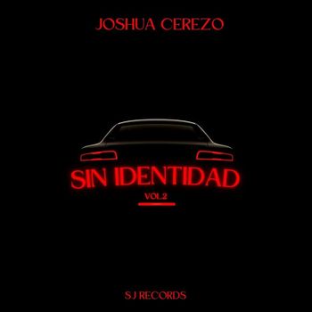 Joshua Cerezo - SIN IDENTIDAD vol.2