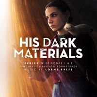 Lorne Balfe - His Dark Materials Series 3: Episodes 1 & 2 (Original Television Soundtrack)