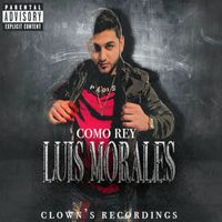 Luis Morales - Como Rey (Explicit)