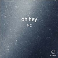 MC - oh hey
