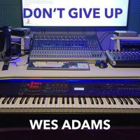 Wes Adams - Don't Give Up