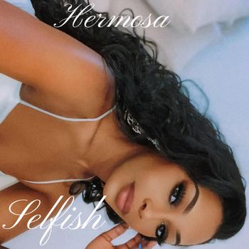 Hermosa - Selfish