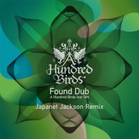 A Hundred Birds - Found Dub (feat. TeN) (Japanet Jackson Remix)