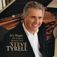 Steve Tyrell - It’s Magic: The Songs of Sammy Cahn