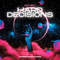 Pat Riot - Hard Decisions