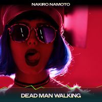 Nakiro Namoto - Dead Man Walking (Levante Mix, 24 Bit Remastered)