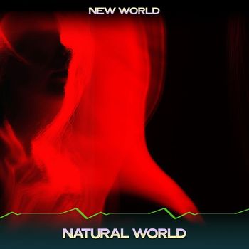 New World - Natural World (Beautiful Life Mix, 24 Bit Remastered)