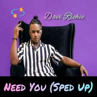 Davi Richie - Need You (Sped Up)