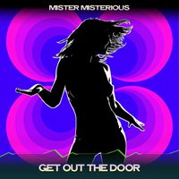 Mister Misterious - Get out the Door (Heaven Mix, 24 Bit Remastered)