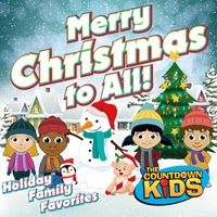 The Countdown Kids - Merry Christmas to All! (Holiday Family Favorites)