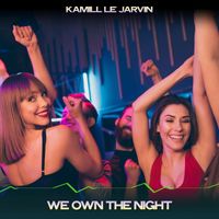 Kamill Le Jarvin - We Own the Night (Rosarossa Mix, 24 Bit Remastered)