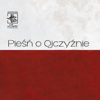 Zespół Pieśni i Tańca Śląsk - Pieśń O Ojczyźnie