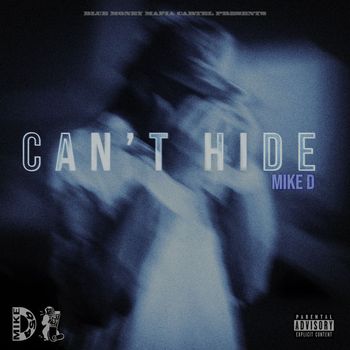 Mike D - I Can't Hide (Explicit)